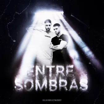 Entre Sombras by Killah Man