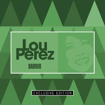 Barrio by Lou Perez