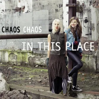 In This Place by Chaos Chaos