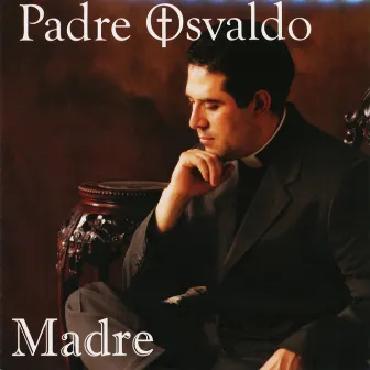 Madre by Padre Osvaldo