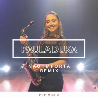 Não Importa (Remix) by Paula Duka