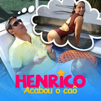 Acabou o Caô by Henrico