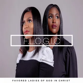 Favored Ladies of God in Christ by F. L. O. G. I. C