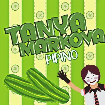 Pipino by Tanya Markova