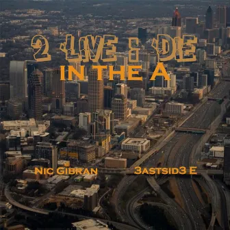 2 Live & Die In The A by Nic Gibran