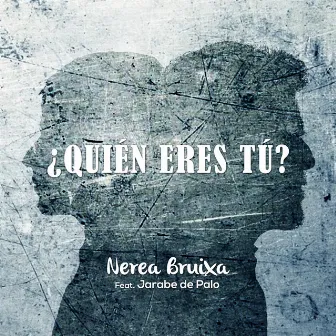 ¿Quién Eres Tú? by Nerea Bruixa