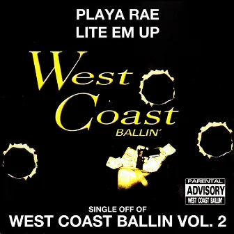 Lite Em Up: West Coast Ballin, Vol. 2 by Playa Rae