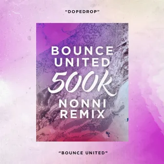 Bounce United 500k (Nonni Remix) by Nonni