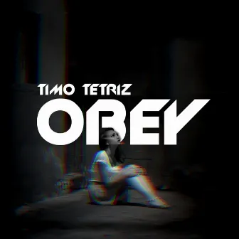 Obey by Timo Tetriz