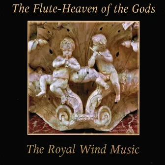 The Flute-Heaven of the Gods by The Royal Wind Music