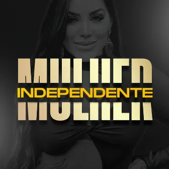 Mulher Independente by Myrlla Pinheiro