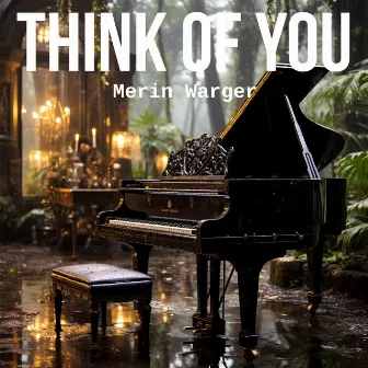 Think Of You by Merin Warger