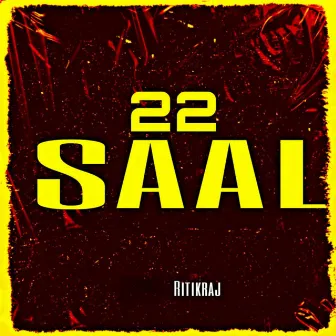 22 saal by Ritikraj