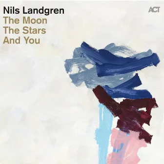 The Moon, the Stars and You by Nils Landgren