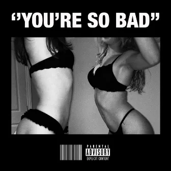 ''you're so bad'' by Brandon Rivers