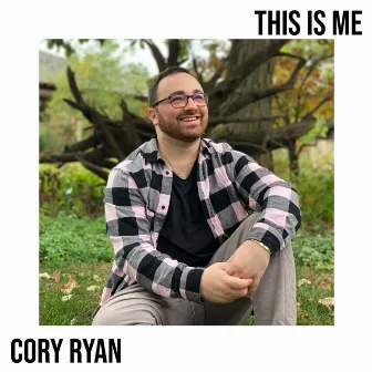 This Is Me by Cory Ryan