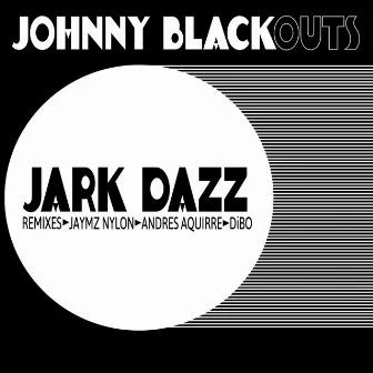 Jark Dazz by Johnny Blackouts