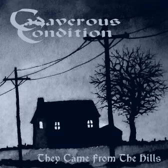 They Came From The Hills by Cadaverous Condition