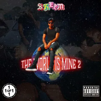 The World is Mine 2 by Skeem