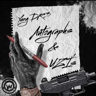 Autographs & UZI's by Yung DR3