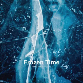 Frozen Time by Joseph Crime