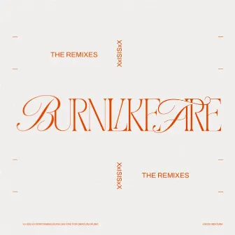 Burn Like Fire (The Remixes) by Xx Isis xX