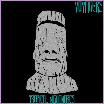 Tropical Nightmares by Voyagers