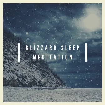 Blizzard Sleep Meditation by LARZ Moods