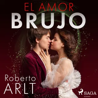 El amor brujo by Roberto Arlt