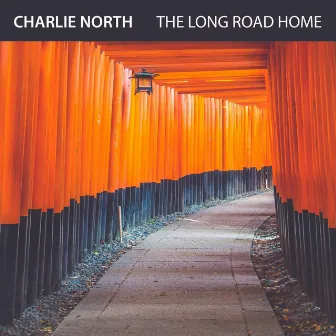 The Long Road Home by Charlie North