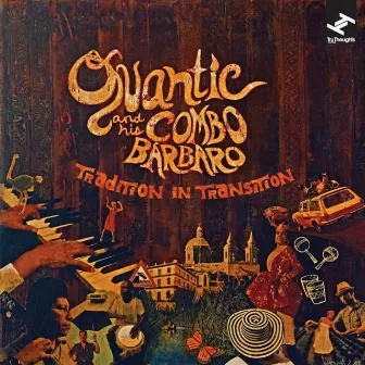 Tradition in Transition by Quantic and His Combo Barbaro