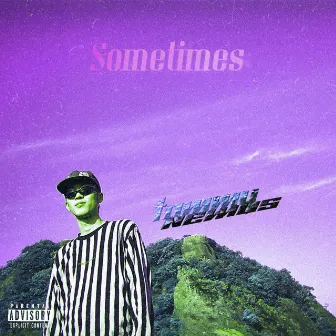 Sometimes by Tommy Nemus