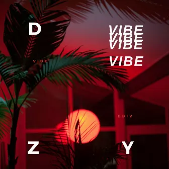 VIBE by DZY