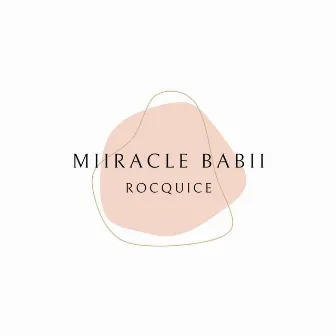 Miiracle Babii by Rocquice