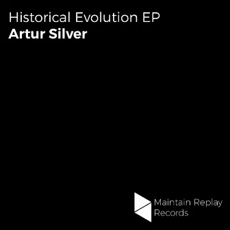 Historical Evolution EP by Artur Silver