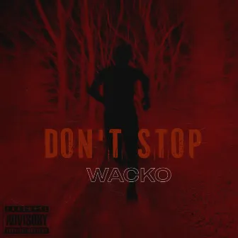 Don't stop by Wacko