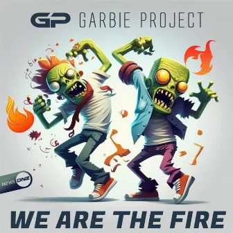 We Are The Fire by Garbie Project