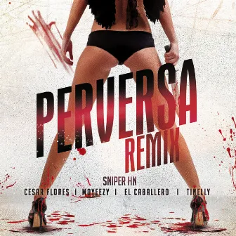 Perversa (Remix) by Sniper Hn