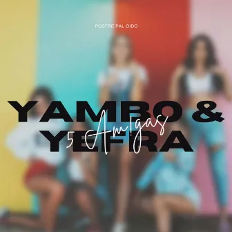 5 Amigas by Yambo y Yefra