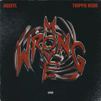 Wrong Move (feat. Trippie Redd) by NGeeYL