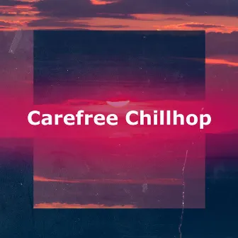 Carefree Chillhop by ChillHop Beats