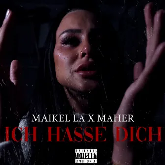 Ich hasse dich by MAIKEL LA