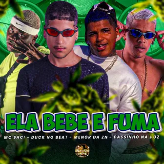 Ela Bebe e Fuma by Duck no Beat