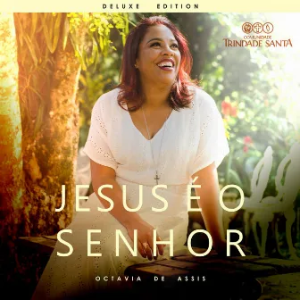 Jesus É o Senhor (Deluxe Edition) by Octavia de Assis