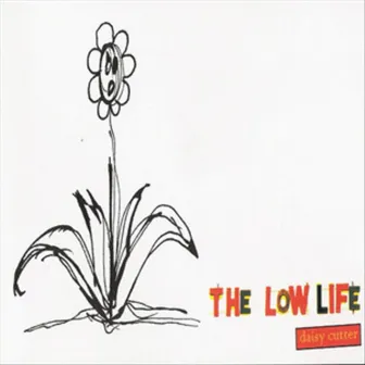 Daisy Cutter by The Low Life