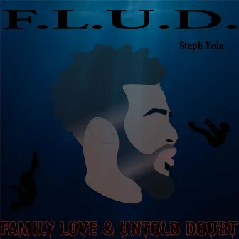 F.L.U.D by Steph Yola