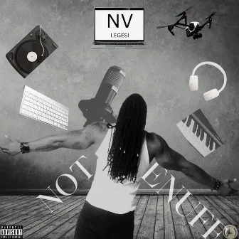 NOT ENUFF by NV -New Vision