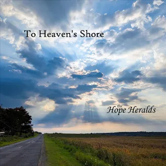 To Heaven's Shore by The Hope Heralds