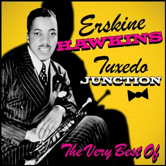 Tuxedo Junction - The Very Best Of by Erskine Hawkins