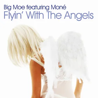 Flyin' With The Angels by Big Moe